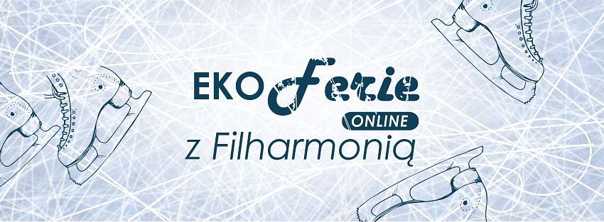 EKO Ferie z Filharmonią - online